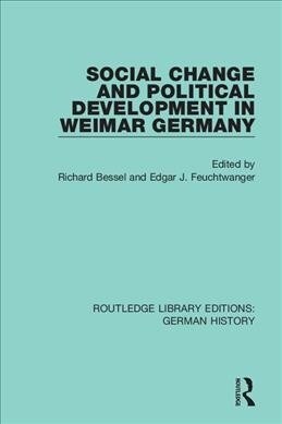 Social Change and Political Development in Weimar Germany (Hardcover, 1)