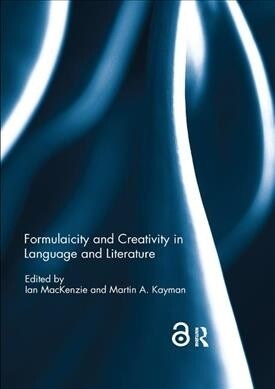 Formulaicity and Creativity in Language and Literature (Paperback, 1)