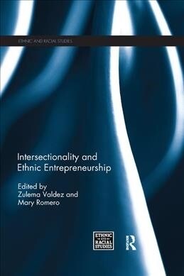 Intersectionality and Ethnic Entrepreneurship (Paperback, 1)