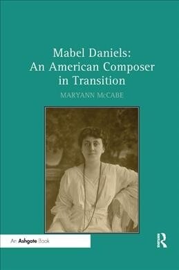 Mabel Daniels: An American Composer in Transition (Paperback, 1)