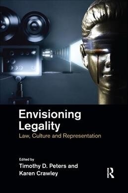 Envisioning Legality : Law, Culture and Representation (Paperback)