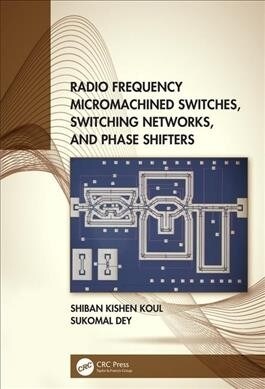 Radio Frequency Micromachined Switches, Switching Networks, and Phase Shifters (Hardcover)