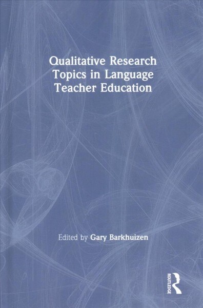 Qualitative Research Topics in Language Teacher Education (Hardcover, 1)