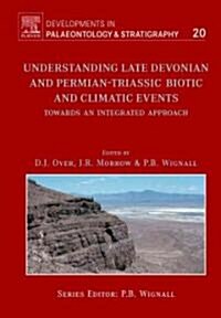 Understanding Late Devonian and Permian-Triassic Biotic and Climatic Events (Hardcover)