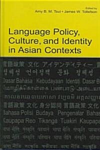 Language Policy, Culture, and Identity in Asian Contexts (Hardcover)