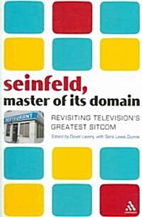 Seinfeld, Master of Its Domain : Revisiting Televisions Greatest Sitcom (Paperback)