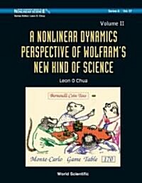 Nonlinear Dynamics Perspective of Wolframs New Kind of Science, a (Volume II) (Hardcover)