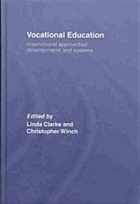 Vocational Education : International Approaches, Developments and Systems (Hardcover)