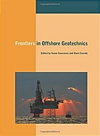 Frontiers in Offshore Geotechnics : Proceedings of the International Symposium on Frontiers in Offshore Geotechnics (IS-FOG 2005), 19-21 Sept 2005, Pe (Paperback)