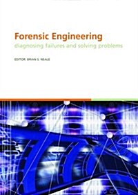 Forensic Engineering, Diagnosing Failures and Solving Problems : Proceedings of the 3rd International Conference on Forensic Engineering. London, Nove (Package)