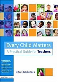 Every Child Matters : A Practical Guide for Teachers (Paperback)