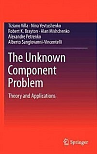 The Unknown Component Problem: Theory and Applications (Hardcover, 2012)
