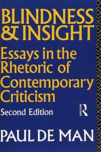 Blindness and Insight : Essays in the Rhetoric of Contemporary Criticism (Paperback, 2 ed)