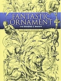 Fantastic Ornament: 110 Designs and Motifs (Paperback)