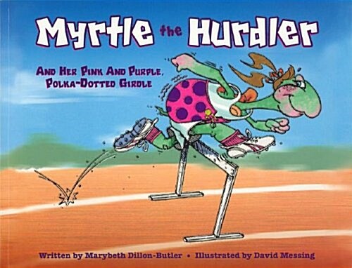 Myrtle the Hurdler: And Her Pink and Purple Polka-Dotted Girdle (Paperback)