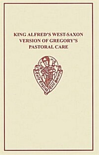 King Alfreds West-Saxon Version of Gregorys Pastoral Care I-II (Paperback)
