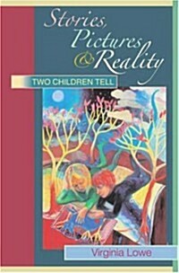 Stories, Pictures and Reality : Two Children Tell (Hardcover)