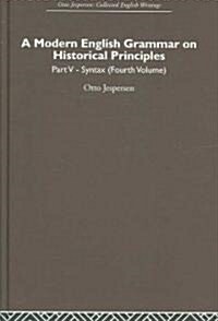 A Modern English Grammar on Historical Principles : Volume 5, Syntax (fourth volume) (Hardcover)