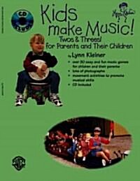 Kids Make Music! Twos & Threes!: For Parents and Their Children, Book & CD [With CD] (Paperback)