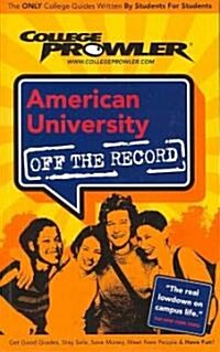 College Prowler American University Off The Record (Paperback)