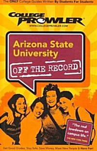 College Prowler Arizona State University Off The Record (Paperback)
