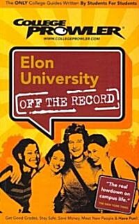 College Prowler Elon University Off The Record (Paperback)