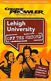 College Prowler Lehigh University Off The Record (Paperback)