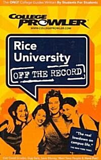 College Prowler Rice University Off the Record (Paperback)