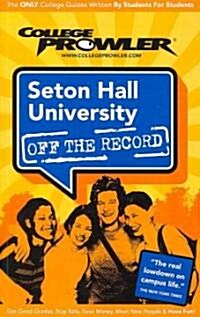 College Prowler Seton Hall University Off The Record (Paperback)