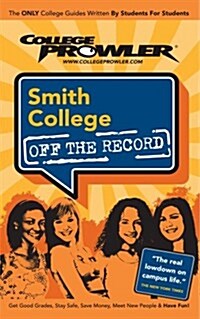 Colleger Prowler Smith College Off the Record (Paperback)