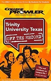 College Prowler Trinity University Texas Off The Record (Paperback)