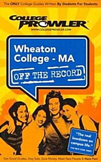 College Prowler Wheaton College Off The Record (Paperback)