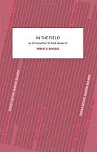 In the Field : An Introduction to Field Research (Paperback)