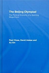 The Beijing Olympiad : The Political Economy of a Sporting Mega-event (Hardcover)