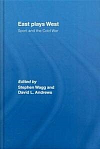 East Plays West : Sport and the Cold War (Hardcover)
