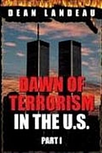 Dawn of Terrorism in the U.s. (Paperback)