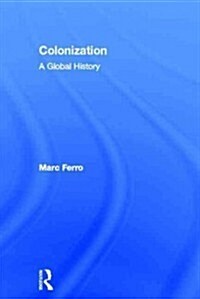 Colonization : A Global History (Hardcover)