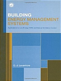 Building Energy Management Systems : An Application to Heating, Natural Ventilation, Lighting and Occupant Satisfaction (Hardcover, 2 ed)