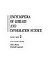 Encyclopedia of Library and Information Science: Volume 2 - Association Canadienne Des Bibliotheques to Book World (Hardcover)