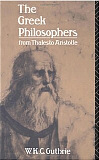 The Greek Philosophers : From Thales to Aristotle (Paperback)