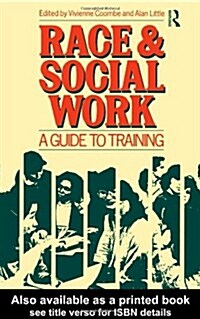 Race and Social Work : A Guide to Training (Paperback)