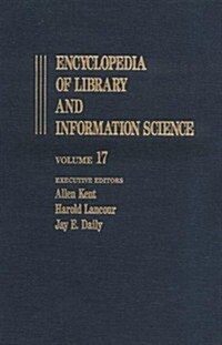 Encyclopedia of Library and Information Science: Volume 17 - Malawi: Libraries in to Metropolitan Reference and Research Library Agency (Metro) (Hardcover)