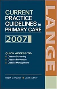 Current Practice Guidelines in Primary Care: 2007 (Paperback, 7, 2007)