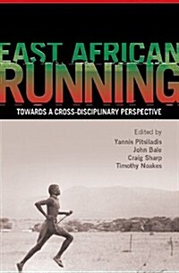 East African Running : Toward a Cross-disciplinary Perspective (Hardcover)