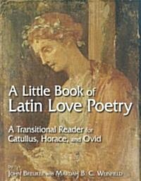 A Little Book of Latin Love Poetry (Paperback, Bilingual)