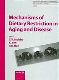 Mechanisms of Dietary Restriction in Aging and Disease (Hardcover, 1st)