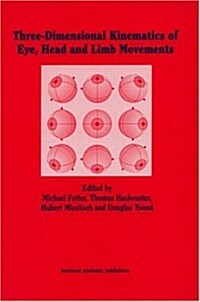 Three-dimensional Kinematics of the Eye, Head and Limb Movements (Hardcover)
