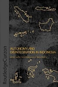 Autonomy & Disintegration Indonesia (Paperback, Revised)