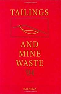 Tailings and Mine Waste 04 : Proceedings of the Eleventh Tailings and Mine Waste Conference, 10-13 October 2004, Vail, Colorado, USA (Hardcover)