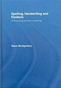 Spelling, Handwriting and Dyslexia : Overcoming Barriers to Learning (Hardcover)